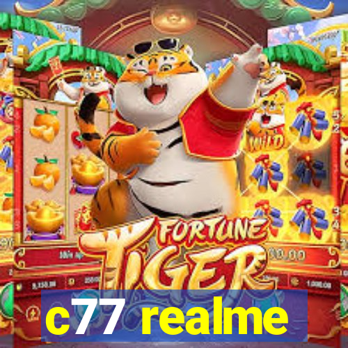 c77 realme