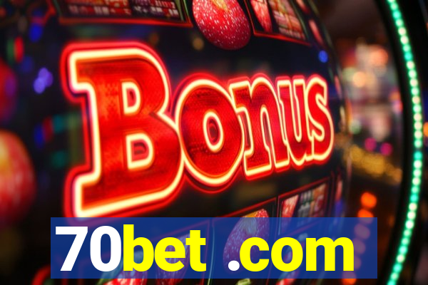 70bet .com