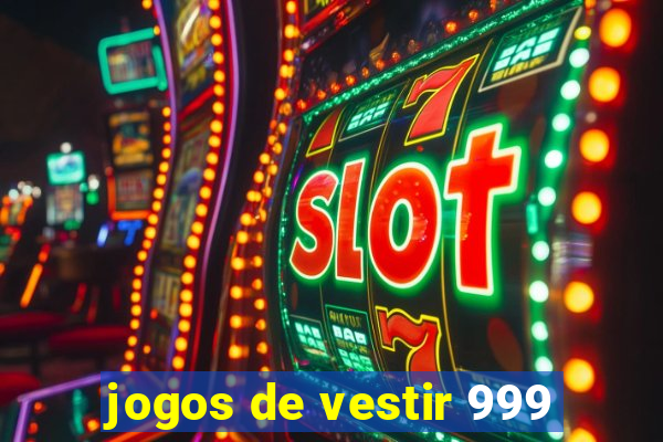 jogos de vestir 999