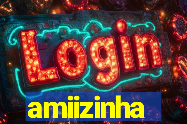 amiizinha