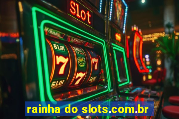 rainha do slots.com.br
