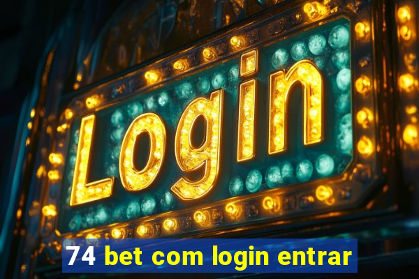 74 bet com login entrar