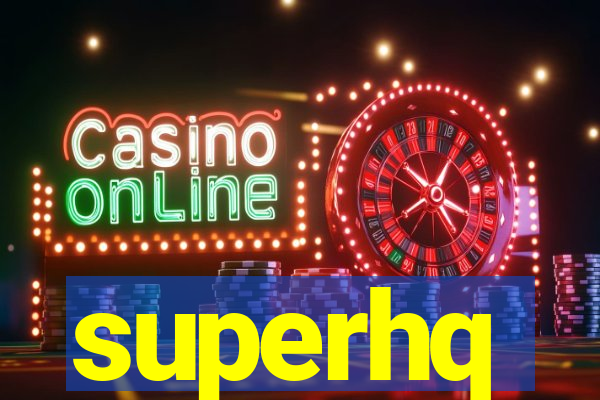 superhq