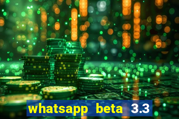 whatsapp beta 3.3 10 instalar