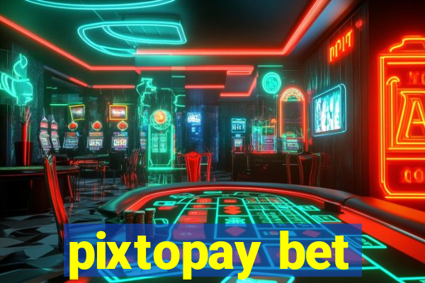 pixtopay bet