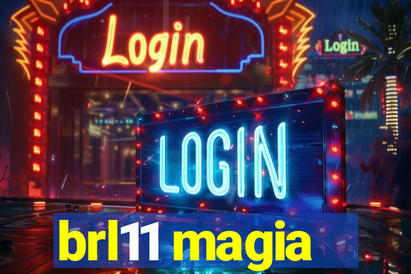 brl11 magia