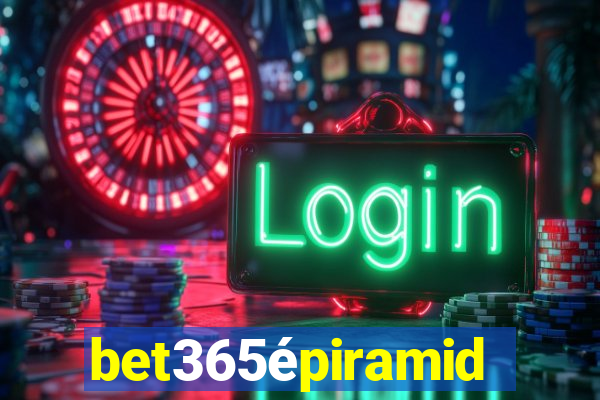 bet365épiramide