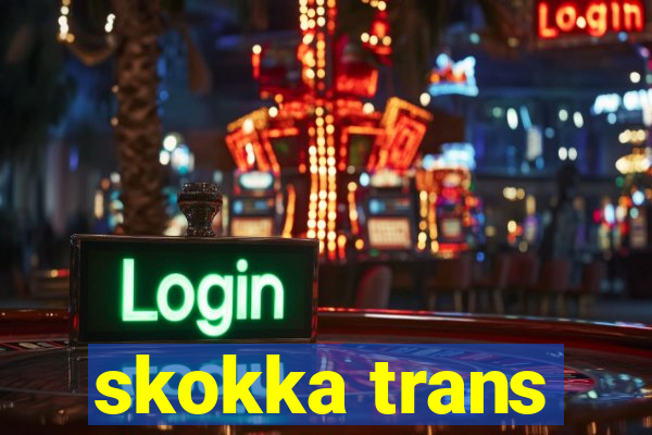 skokka trans