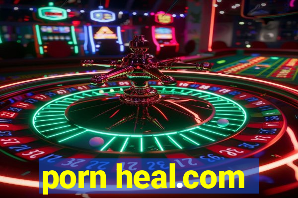 porn heal.com