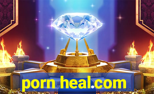 porn heal.com