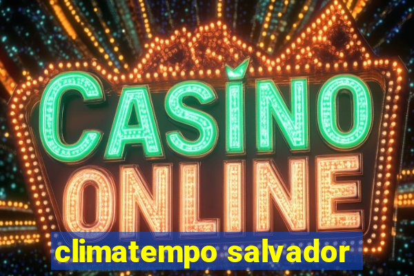 climatempo salvador