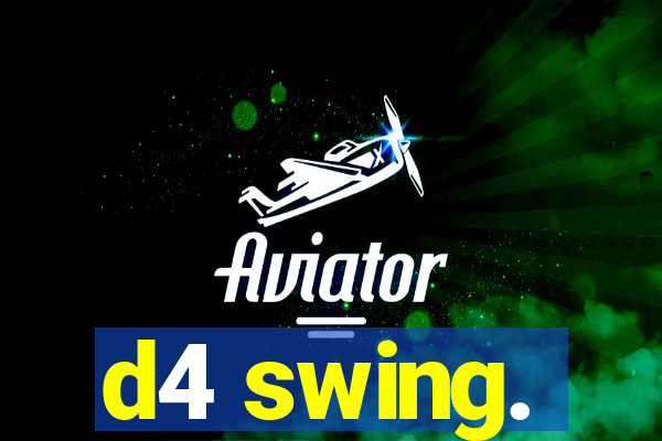 d4 swing.