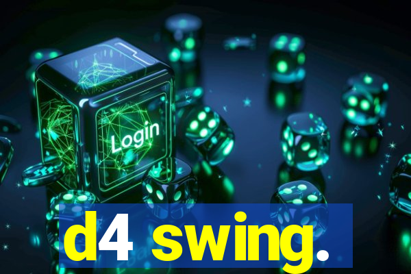 d4 swing.
