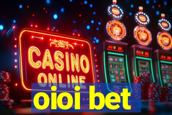 oioi bet