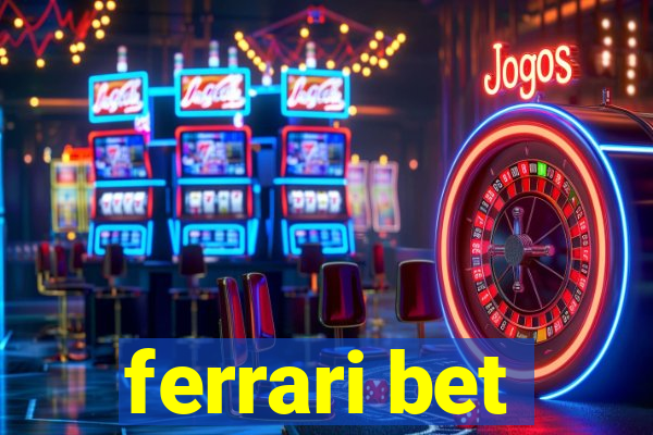 ferrari bet