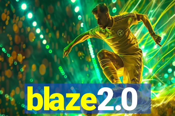 blaze2.0