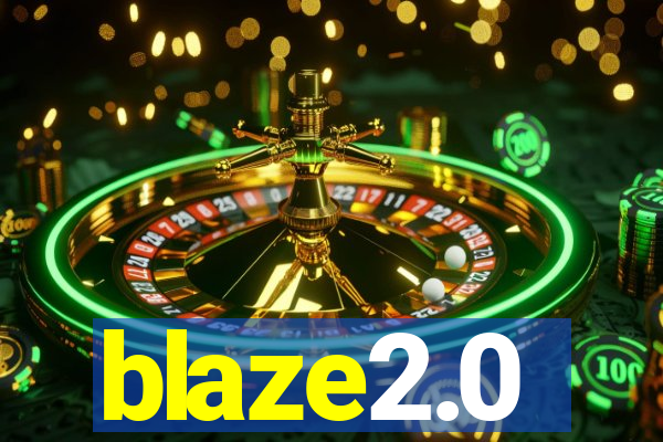 blaze2.0