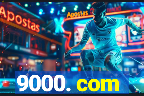 9000. com