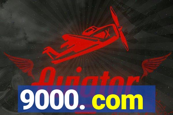 9000. com