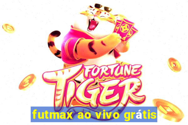 futmax ao vivo grátis