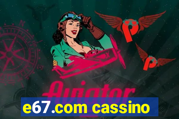 e67.com cassino