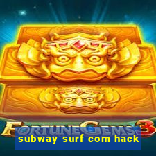 subway surf com hack