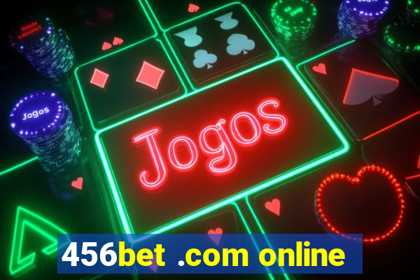 456bet .com online