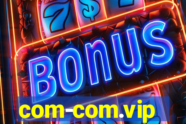 com-com.vip