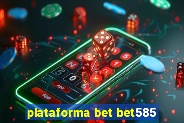 plataforma bet bet585