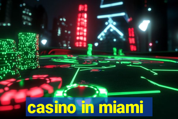 casino in miami