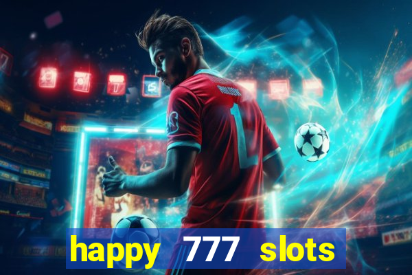 happy 777 slots paga mesmo