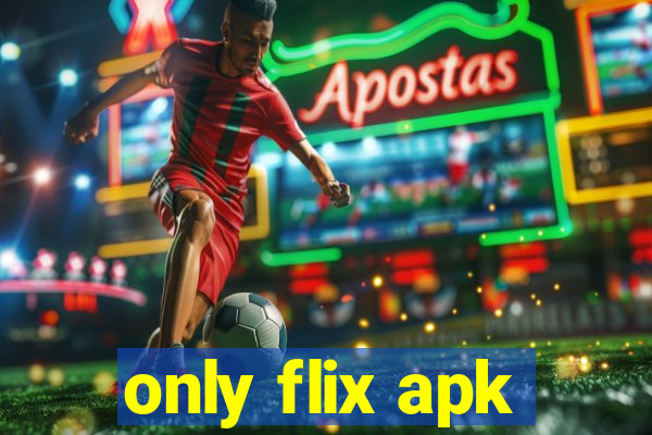 only flix apk