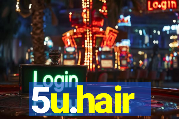 5u.hair