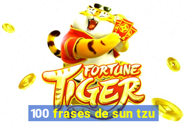 100 frases de sun tzu