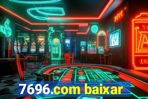 7696.com baixar