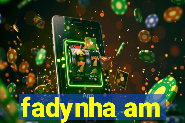 fadynha am