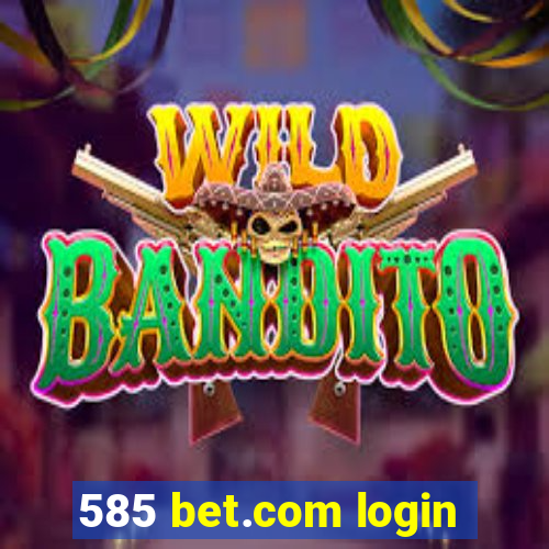 585 bet.com login