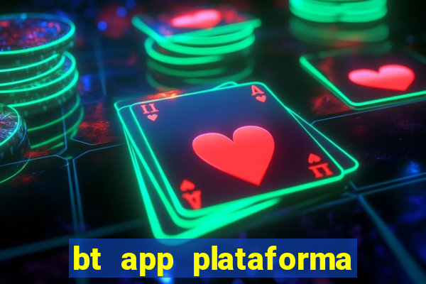 bt app plataforma de jogos