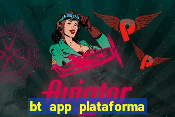 bt app plataforma de jogos