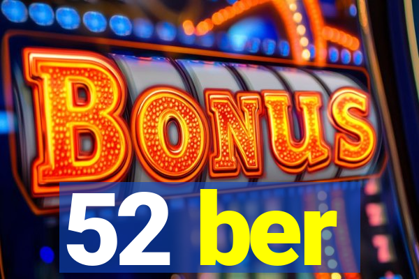 52 ber