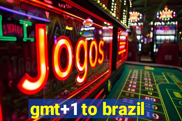 gmt+1 to brazil