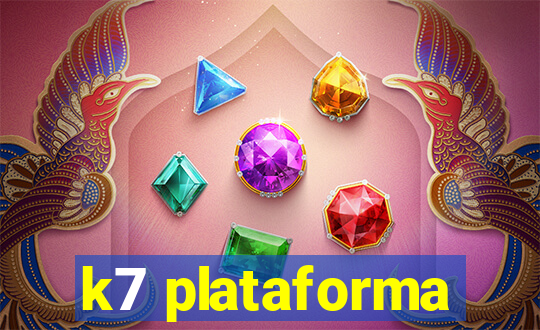 k7 plataforma
