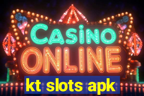 kt slots apk