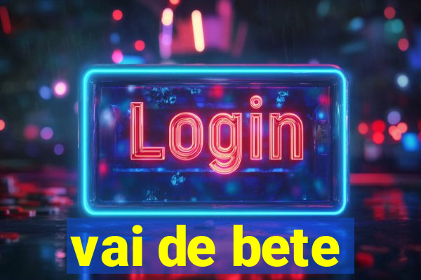vai de bete