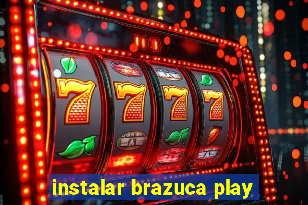 instalar brazuca play