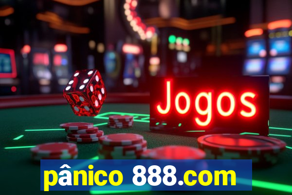 pânico 888.com