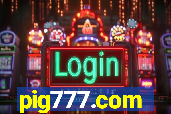 pig777.com