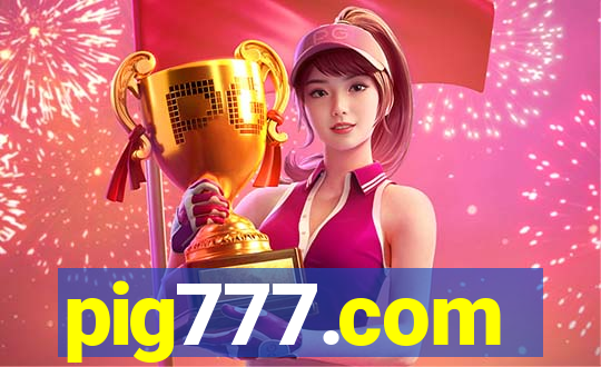 pig777.com