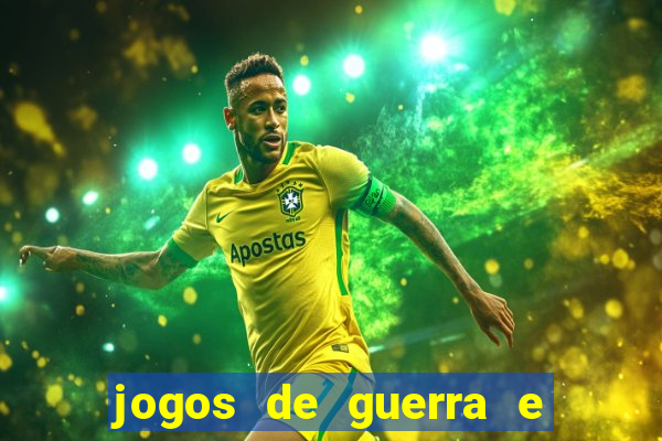 jogos de guerra e de estrategia