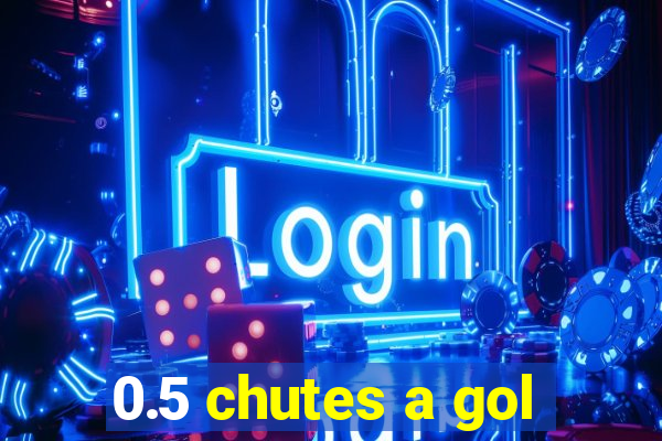 0.5 chutes a gol